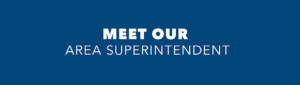 meet our area superintendent