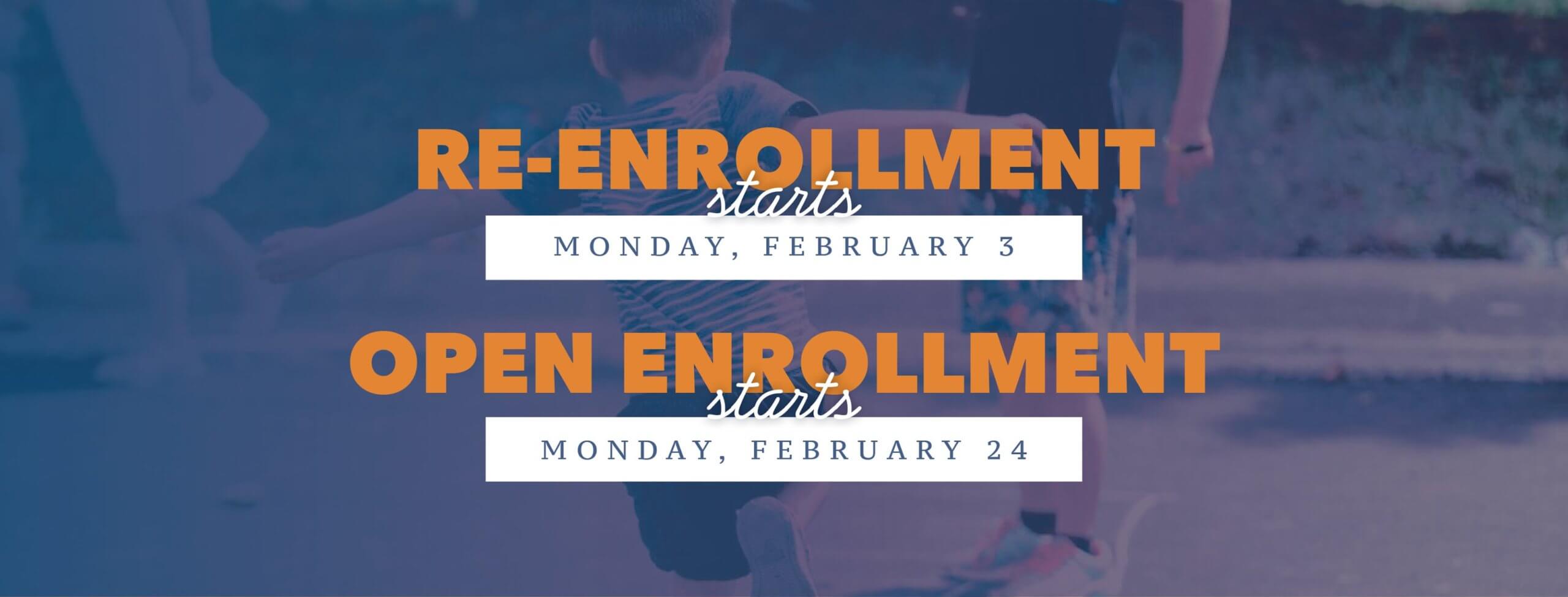 Image of little boy playing hop scoth with the words, Re-enrollment starts Monday, February 3 and Open Enrollment starts Monday, February 24th.
