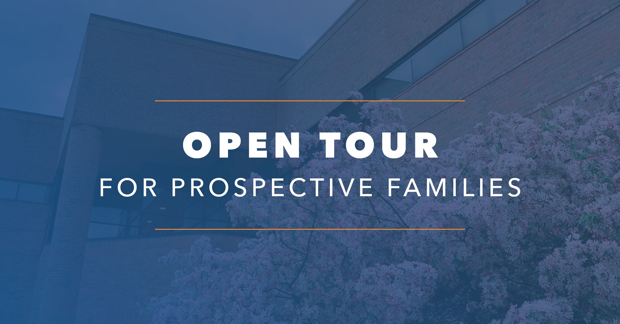 Open Tour for Perspective Families