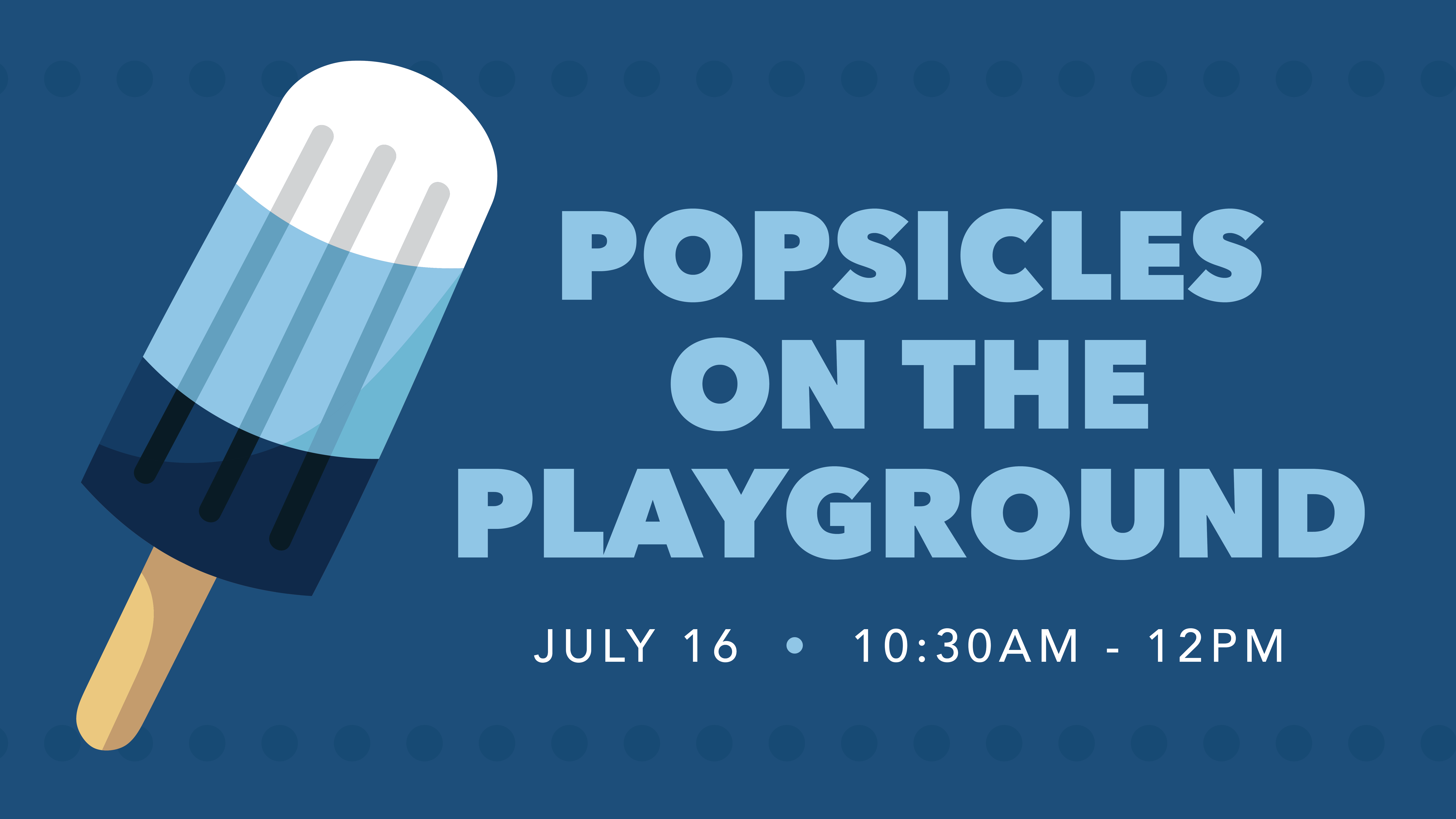 July 16 Popsicles on the Playground event image