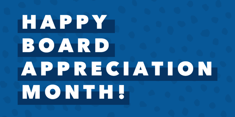 Happy Board Appreciation Month!